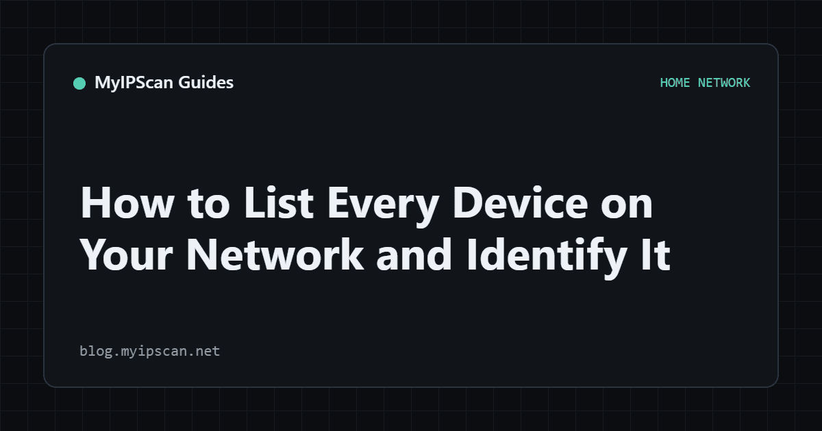 How to List Every Device on Your Network and Identify It