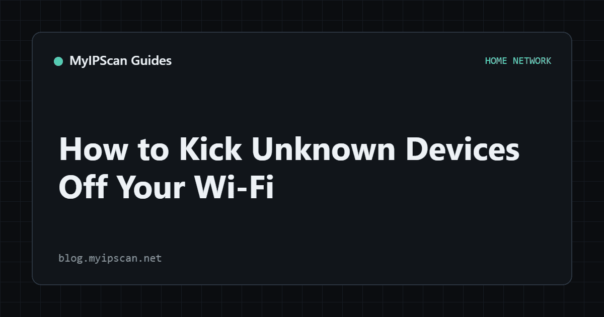 How to Kick Unknown Devices Off Your Wi-Fi