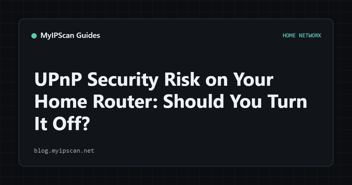 UPnP Security Risk on Your Home Router: Should You Turn It Off?