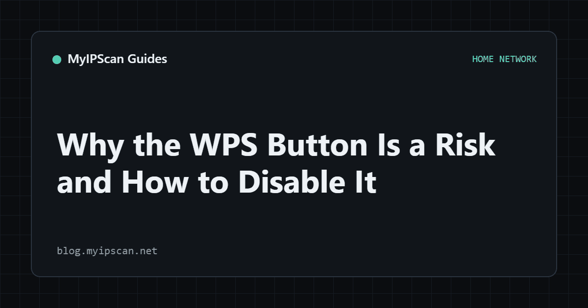 Why the WPS Button Is a Risk and How to Disable It